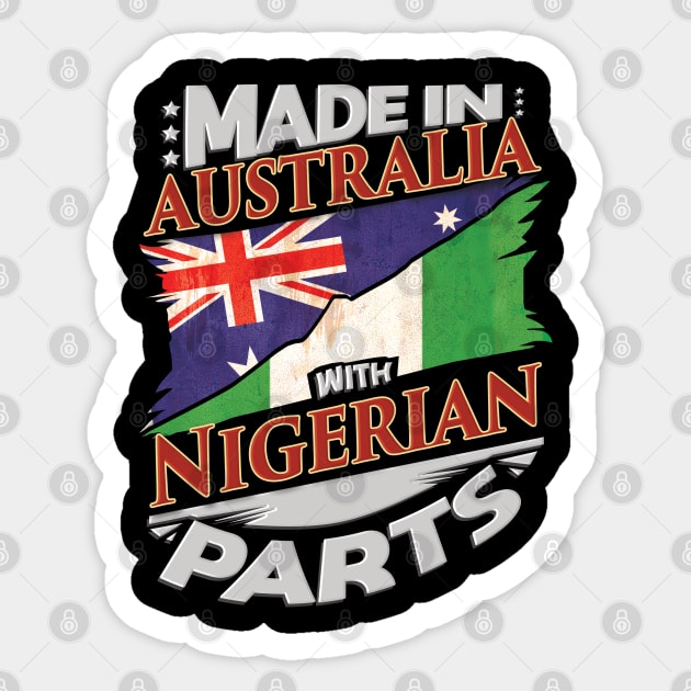 Made In Australia With Nigerian Parts - Gift for Nigerian From Nigeria Sticker by Country Flags